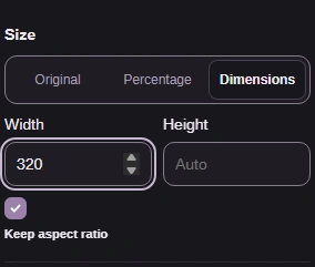 Size set to Dimensions with Width 320 and Keep aspect ratio on.