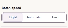 Batch speed set to Light.