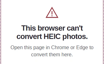 The same warning on Windows: Open this page in Chrome or Edge to convert them here.