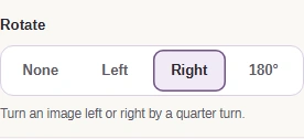Choose a quarter turn with Rotate.