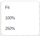 Open Zoom level to choose Fit, 100% or 250%.