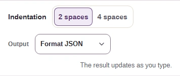 For a readable result, use Format JSON and choose 2 spaces.