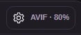 Settings button with AVIF and 80 percent summary.