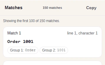 Matches view: 150 matches, the notice Showing the first 100 of 150 matches., and Match 1, Order 1001, with Group 1: Order and Group 2: 1001.