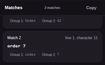 Matches view with 2 matches and a Copy button. Match 2 is order 7 at line 1, character 11, with Group 1: order and Group 2: 7.