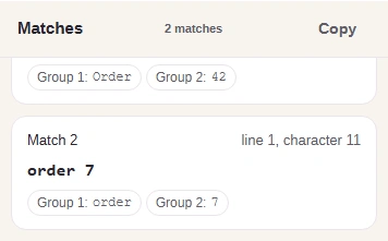 Matches view with 2 matches and a Copy button. Match 2 is order 7 at line 1, character 11, with Group 1: order and Group 2: 7.