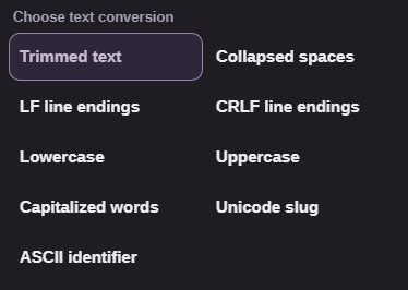 The To list offers Trimmed text, Collapsed spaces, LF and CRLF line endings, Lowercase, Uppercase, Capitalized words, Unicode slug and ASCII identifier.