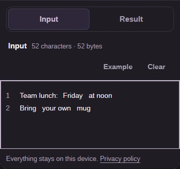 The Input tab holds a two-line note with a double tab and runs of extra spaces.