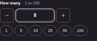 The How many control set to 8, with minus and plus buttons and quick counts 1, 5, 10, 25, 50 and 100.