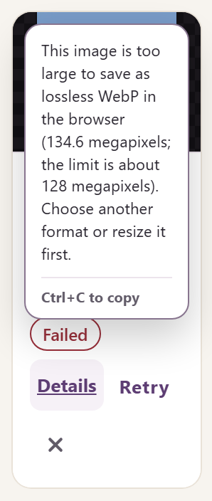 A failed WebP tile with Details open: the image is too large to save as lossless WebP (134.6 megapixels; the limit is about 128 megapixels). Choose another format or resize it first.