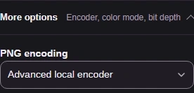 More options with PNG encoding set to Advanced local encoder.